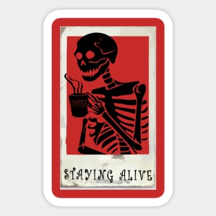 Coffee Skeleton #STAYING ALIVE Sticker